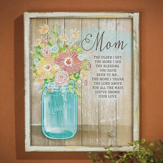 Mom The Older I Get Plaque